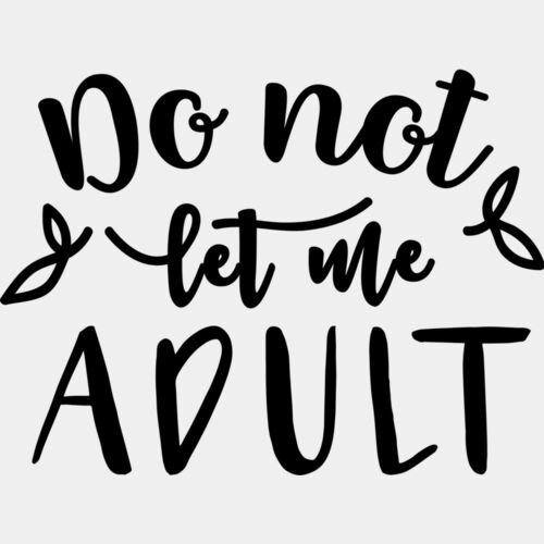 Do not let me adult  Thumbnail